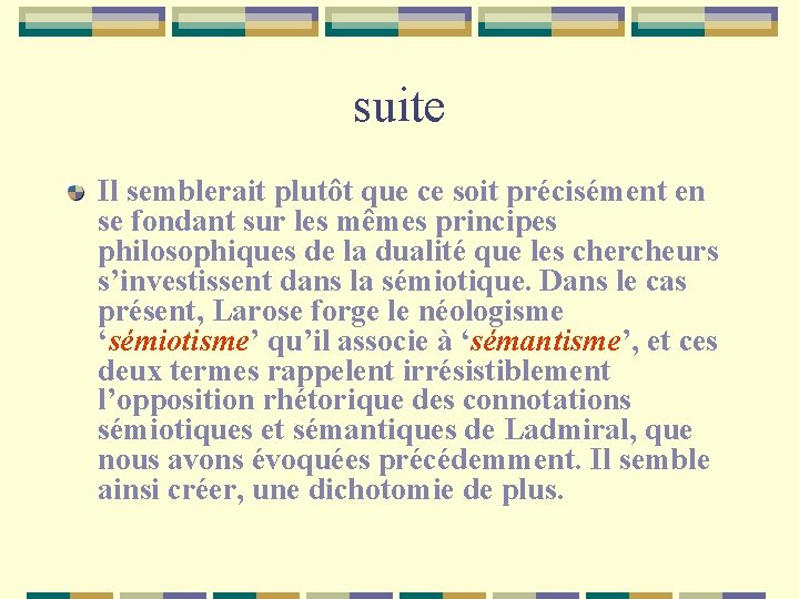 suite Il semblerait plutôt que ce soit précisément en se fondant sur les mêmes