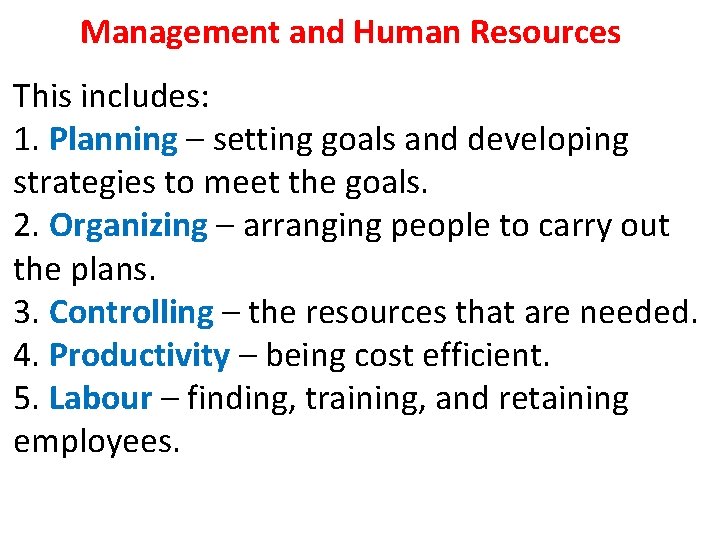 Management and Human Resources This includes: 1. Planning – setting goals and developing strategies Management and Human Resources This includes: 1. Planning – setting goals and developing strategies