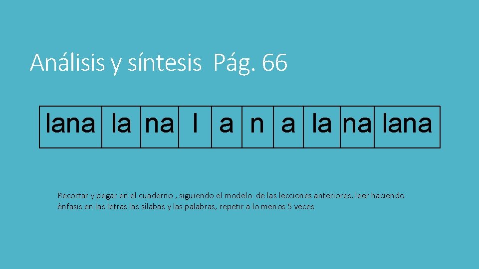 Análisis y síntesis Pág. 66 lana la na l a n a la na