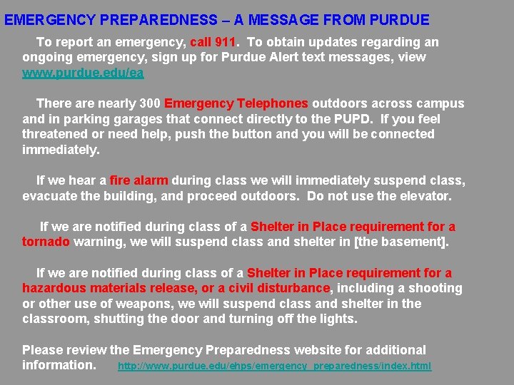 EMERGENCY PREPAREDNESS – A MESSAGE FROM PURDUE To report an emergency, call 911. To