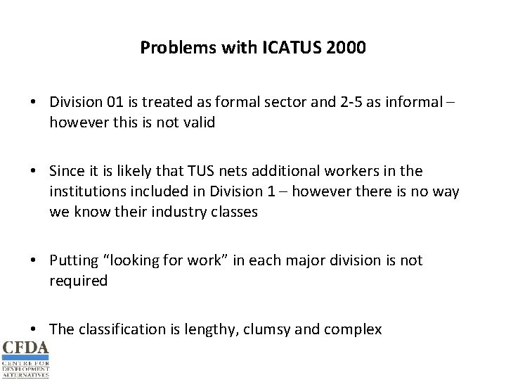 Problems with ICATUS 2000 • Division 01 is treated as formal sector and 2