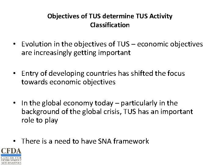 Objectives of TUS determine TUS Activity Classification • Evolution in the objectives of TUS
