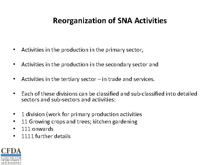 Reorganization of SNA Activities • Activities in the production in the primary sector, •