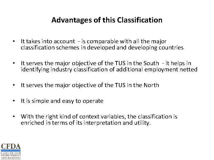 Advantages of this Classification • It takes into account - is comparable with all