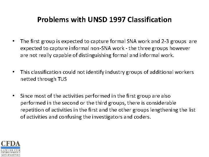 Problems with UNSD 1997 Classification • The first group is expected to capture formal