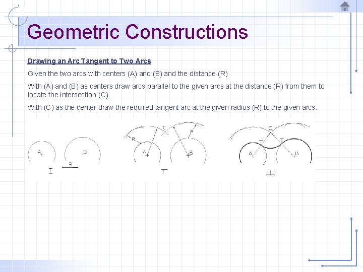 Geometric Constructions Drawing an Arc Tangent to Two Arcs Given the two arcs with