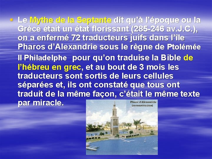 § Le Mythe de la Septante dit qu’à l’époque ou la Grèce était un