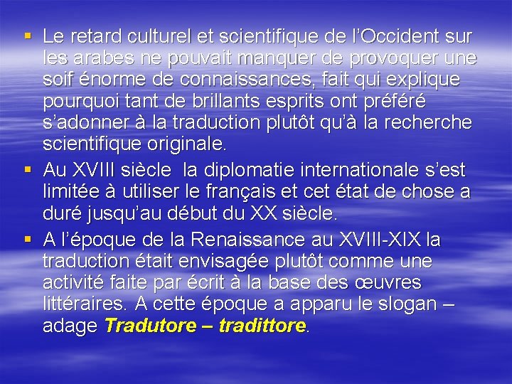 § Le retard culturel et scientifique de l’Occident sur les arabes ne pouvait manquer