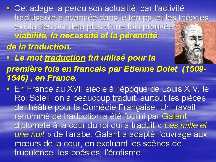 § Cet adage a perdu son actualité, car l’activité traduisante a avancée dans le