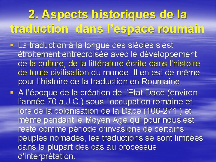 2. Aspects historiques de la traduction dans l’espace roumain § La traduction à la
