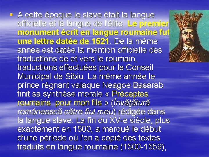 § A cette époque le slave était la langue officielle et la langue de