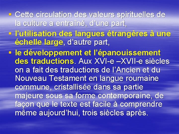 § Cette circulation des valeurs spirituelles de la culture a entraîné, d’une part, §