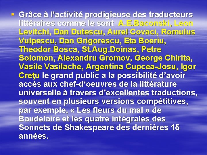 § Grâce à l’activité prodigieuse des traducteurs littéraires comme le sont A. E. Baconski,