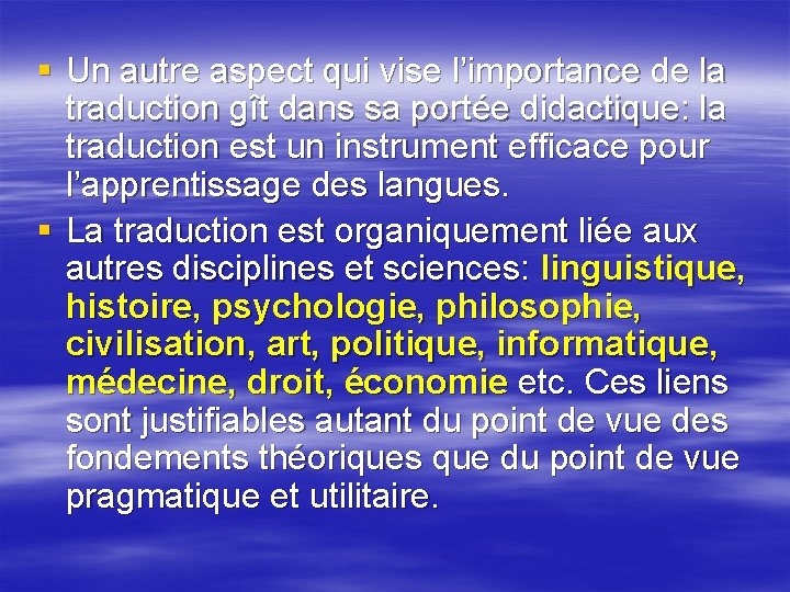 § Un autre aspect qui vise l’importance de la traduction gît dans sa portée