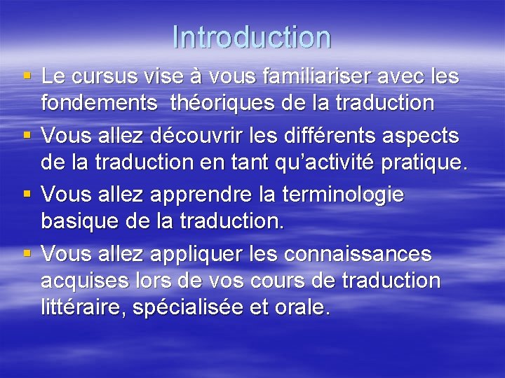 Introduction § Le cursus vise à vous familiariser avec les fondements théoriques de la