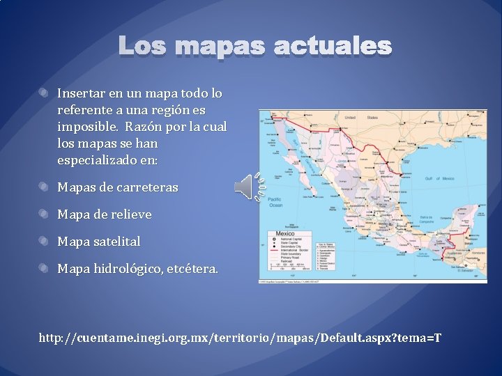 Los mapas actuales Insertar en un mapa todo lo referente a una región es