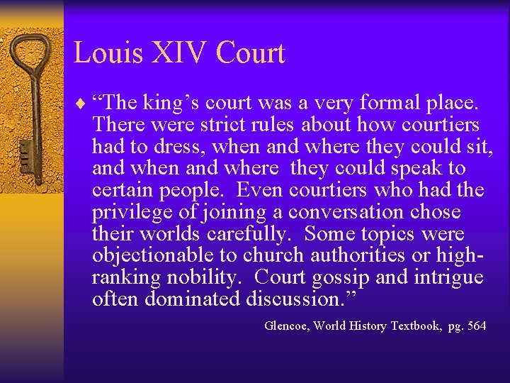 Louis XIV Court ¨ “The king’s court was a very formal place. There were