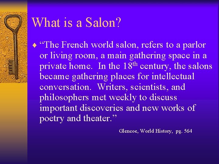 What is a Salon? ¨ “The French world salon, refers to a parlor or
