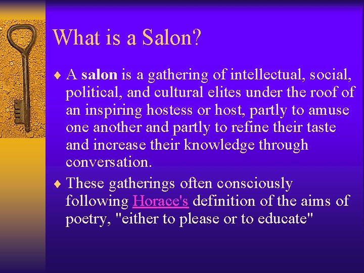 What is a Salon? ¨ A salon is a gathering of intellectual, social, political,