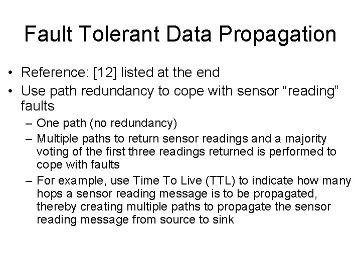Fault Tolerant Data Propagation • Reference: [12] listed at the end • Use path