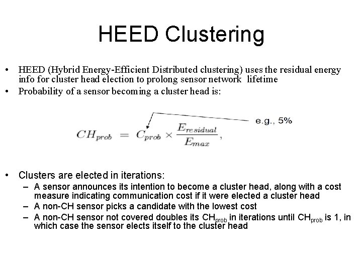 HEED Clustering • HEED (Hybrid Energy-Efficient Distributed clustering) uses the residual energy info for