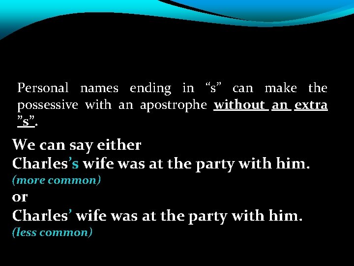 Personal names ending in “s” can make the possessive with an apostrophe without an