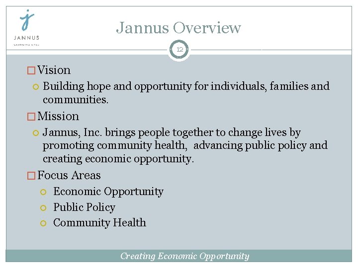 Jannus Overview 12 � Vision Building hope and opportunity for individuals, families and communities.