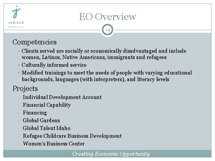 EO Overview 14 Competencies • Clients served are socially or economically disadvantaged and include