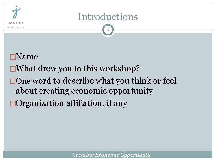 Introductions 2 �Name �What drew you to this workshop? �One word to describe what