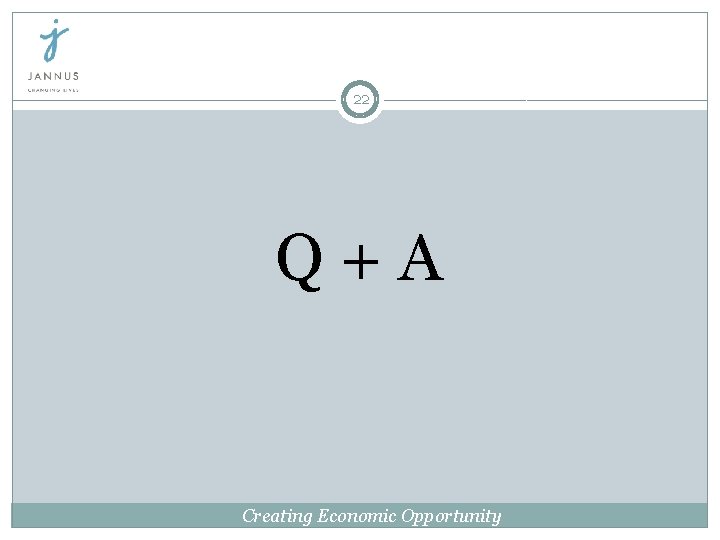 22 Q+A Creating Economic Opportunity 