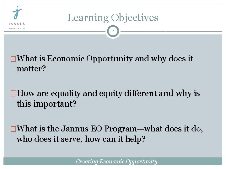 Learning Objectives 4 �What is Economic Opportunity and why does it matter? �How are