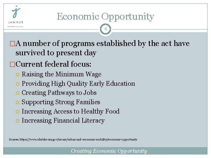 Economic Opportunity 6 �A number of programs established by the act have survived to