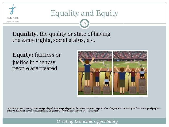 Equality and Equity 9 Equality: the quality or state of having the same rights, Equality and Equity 9 Equality: the quality or state of having the same rights,