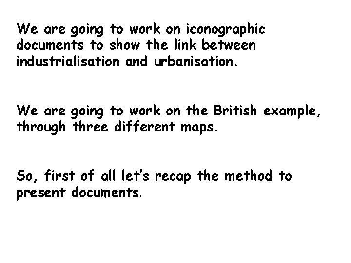 We are going to work on iconographic documents to show the link between industrialisation