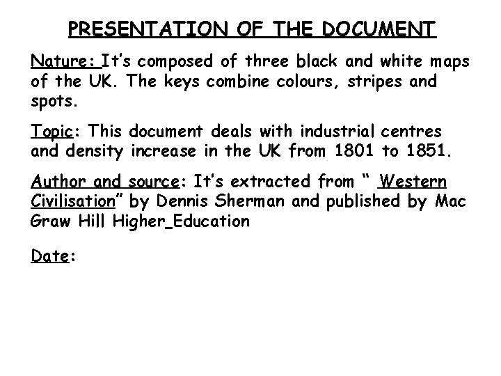 PRESENTATION OF THE DOCUMENT Nature: It’s composed of three black and white maps of