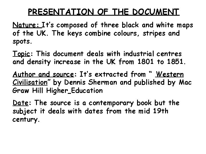 PRESENTATION OF THE DOCUMENT Nature: It’s composed of three black and white maps of