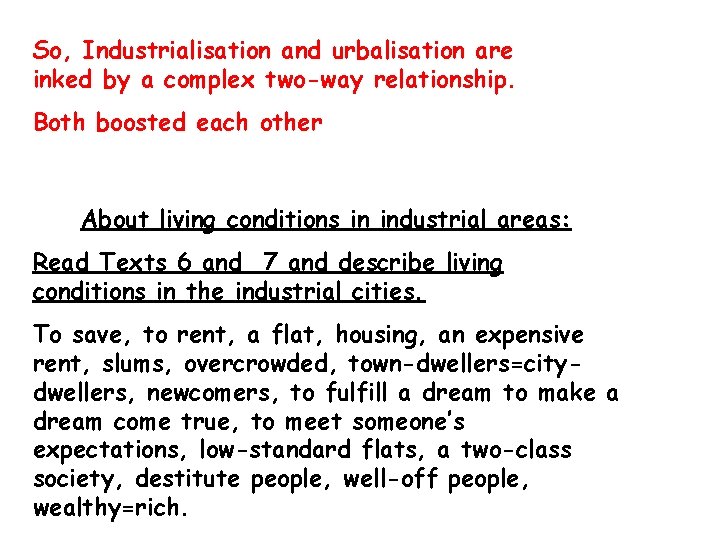 So, Industrialisation and urbalisation are inked by a complex two-way relationship. Both boosted each