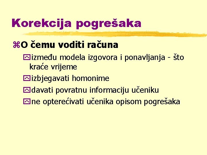 Korekcija pogrešaka z. O čemu voditi računa yizmeđu modela izgovora i ponavljanja - što