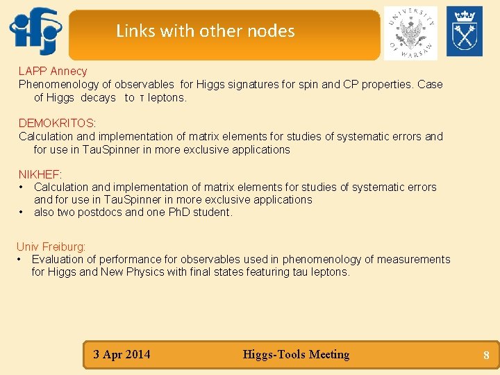 Links with other nodes LAPP Annecy Phenomenology of observables for Higgs signatures for spin