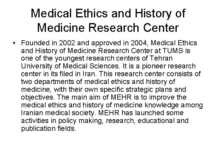 Medical Ethics and History of Medicine Research Center • Founded in 2002 and approved