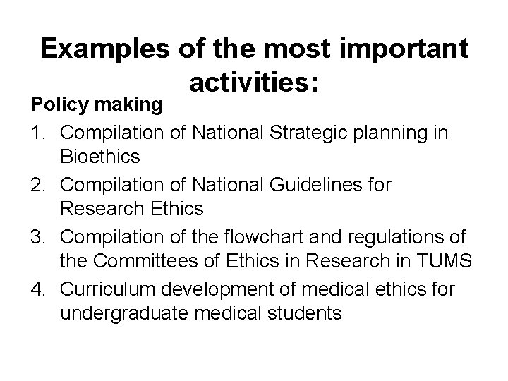 Examples of the most important activities: Policy making 1. Compilation of National Strategic planning