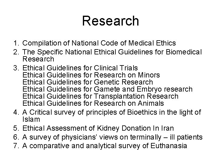 Research 1. Compilation of National Code of Medical Ethics 2. The Specific National Ethical