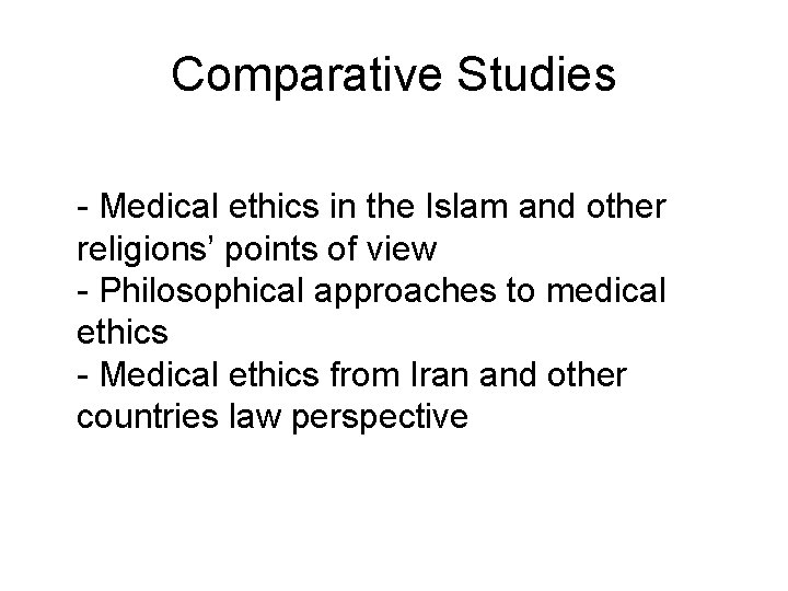 Comparative Studies - Medical ethics in the Islam and other religions’ points of view