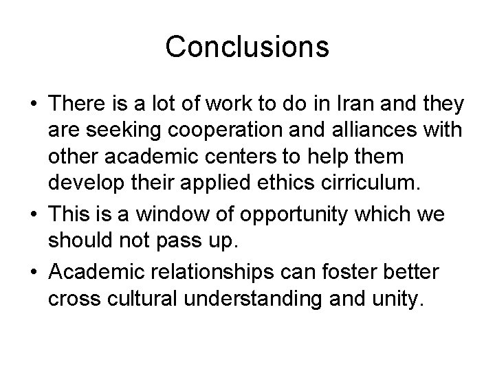 Conclusions • There is a lot of work to do in Iran and they