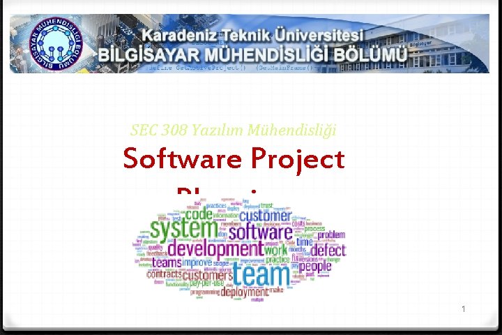 SEC 308 Yazılım Mühendisliği Software Project Planning 1 