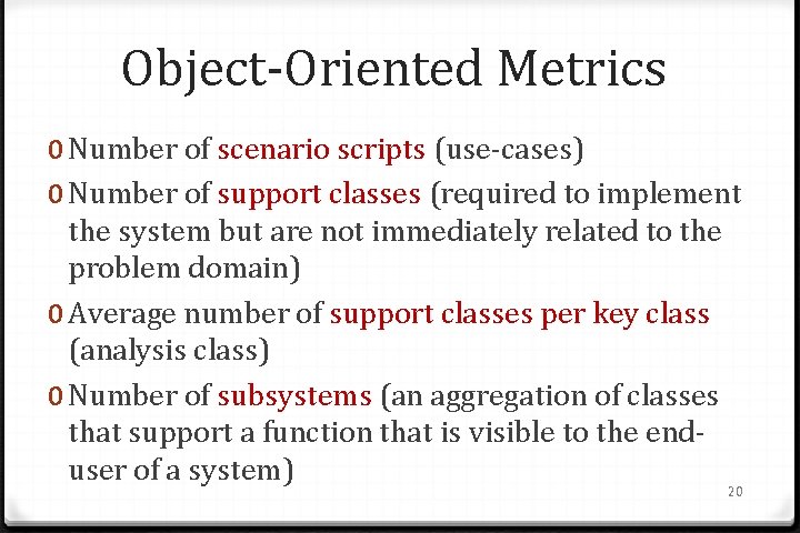 Object-Oriented Metrics 0 Number of scenario scripts (use-cases) 0 Number of support classes (required
