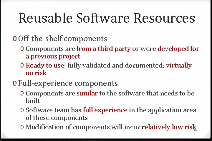 Reusable Software Resources 0 Off-the-shelf components 0 Components are from a third party or
