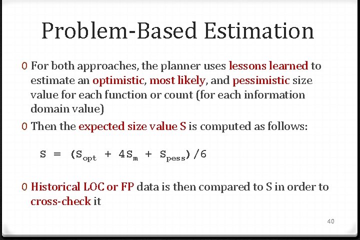 Problem-Based Estimation 0 For both approaches, the planner uses lessons learned to estimate an