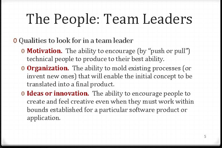 The People: Team Leaders 0 Qualities to look for in a team leader 0