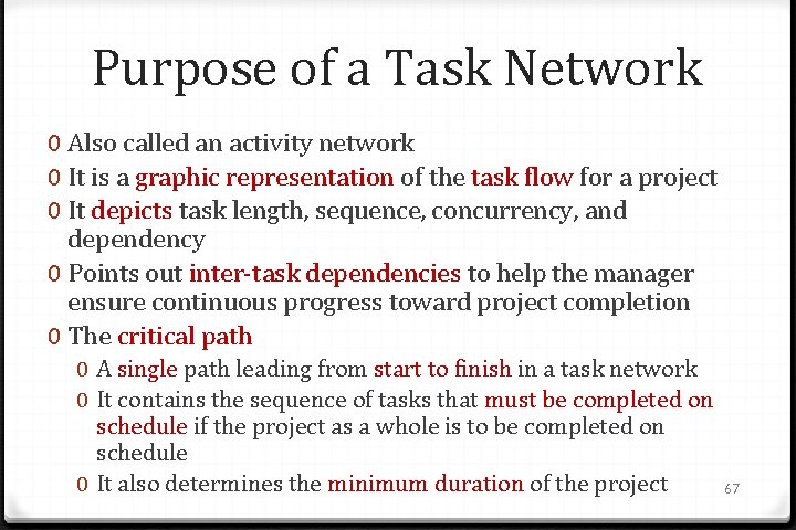 Purpose of a Task Network 0 Also called an activity network 0 It is